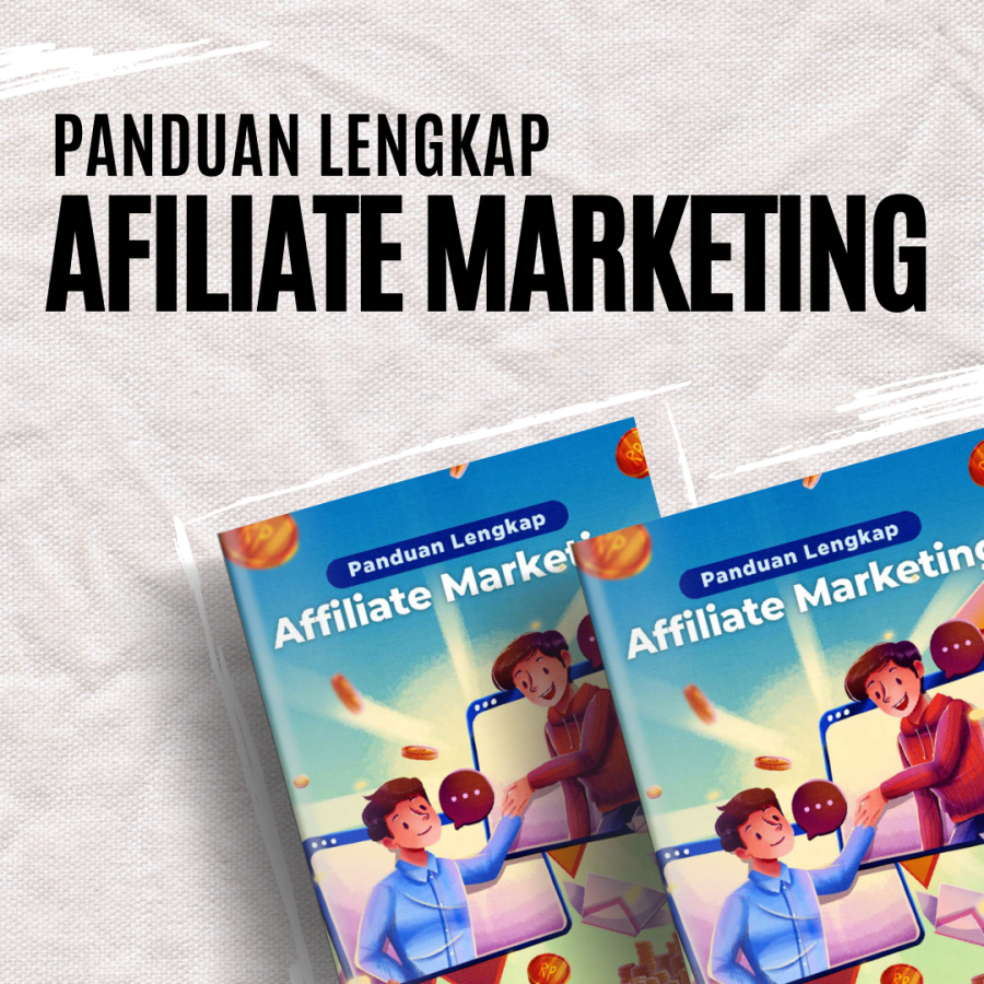 Panduan Lengkap Afiliate Marketing